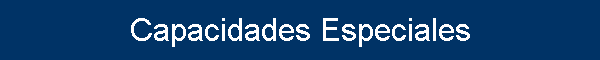 Capacidades Especiales