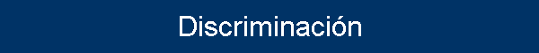 Discriminaci�n