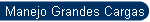 Manejo Grandes Cargas