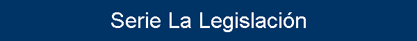 Serie Legislativa