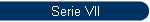 Serie VII
